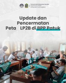 UPDATE DAN PERNCERMATAN PETA LP2B DI BPP PATUK